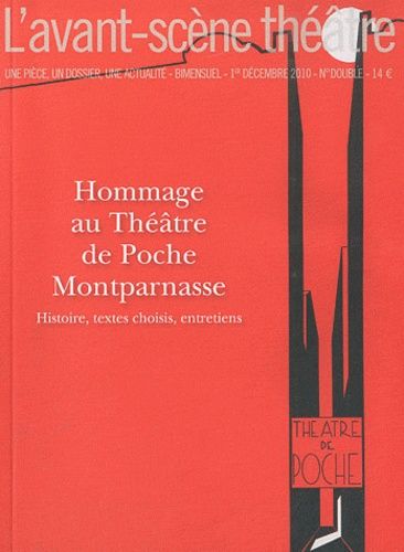 Emprunter L'Avant-Scène théâtre N° 1293-1294, 1er décembre 2010 : Hommage au Théâtre de Poche Montparnasse livre