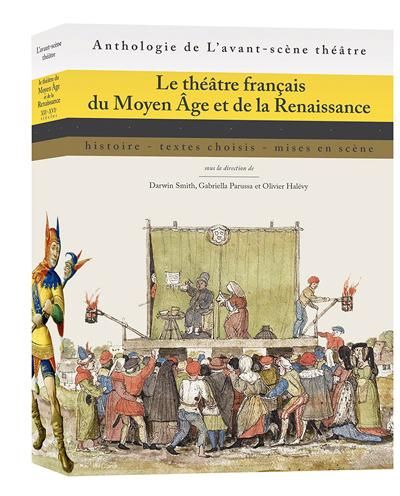 Emprunter Le théâtre français du Moyen Age et de la Renaissance. Histoire, textes choisis, mises en scène livre
