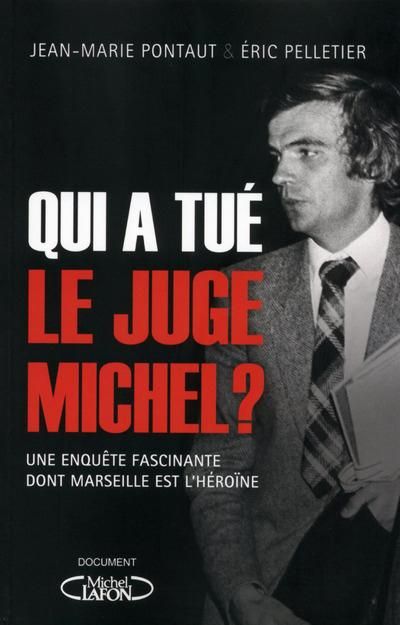 Emprunter Qui a tué le juge Michel ? Une enquête fascinante dont Marseille est l?héroïne livre