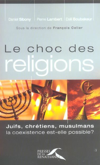 Emprunter Le choc des religions. Juifs, chrétiens, musulmans, la coexistence est-elle possible ? livre