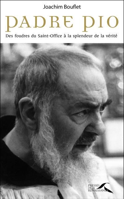 Emprunter Padre Pio. Des foudres du Saint-Office à la splendeur de la vérité livre
