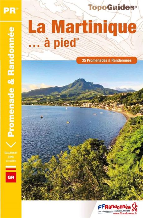 Emprunter La Martinique... à pied. 35 promenades & randonnées, Edition 2020 livre