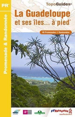 Emprunter La Guadeloupe et ses îles... à pied. 49 promenades & randonnées, 2e édition livre