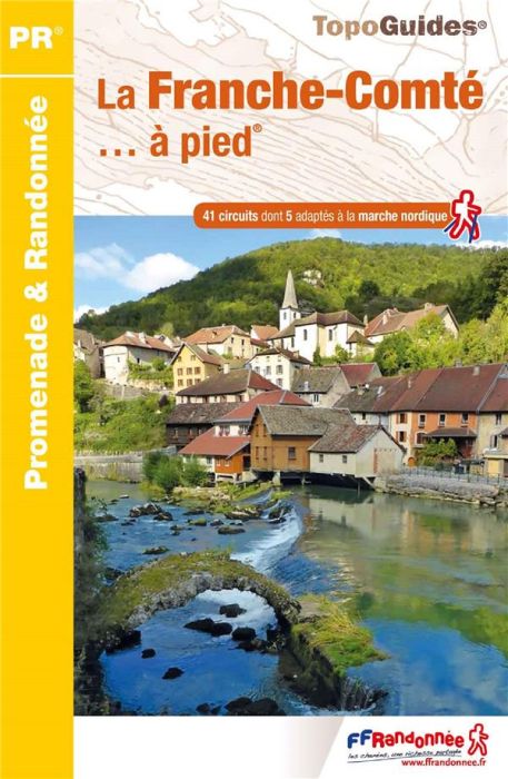 Emprunter La Franche-Comté... à pied. 41 promenades & randonnées livre
