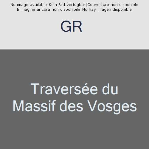 Emprunter Traversée du Massif des Vosges. 10e édition livre