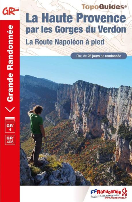 Emprunter La Haute Provence par les gorges du Verdon. La route de Napoléon à pied, 6e édition livre
