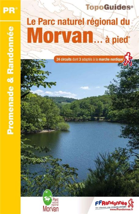 Emprunter Le parc naturel régional du Morvan... à pied. 24 cricuits dont 3 adaptés à la marche nordique livre