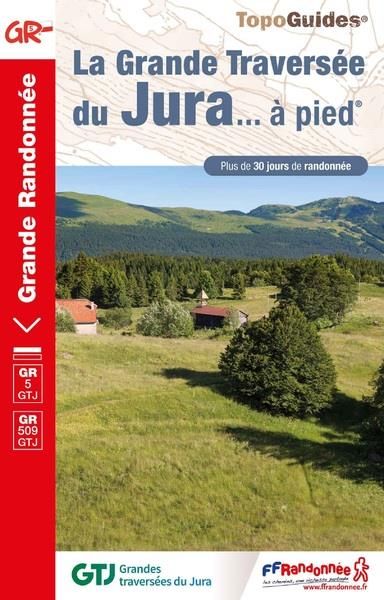 Emprunter La grande traversée du Jura... à pied. Plus de 30 jours de randonnée, 6e édition livre