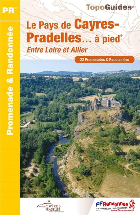 Emprunter Le pays de Cayres-Pradelles... à pied. Entre Loire et Allier, 22 promenades & randonnées livre