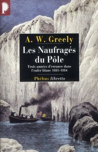 Emprunter Les Naufragés du Pôle. Trois années d'errance dans l'enfer blanc 1881-1884 livre