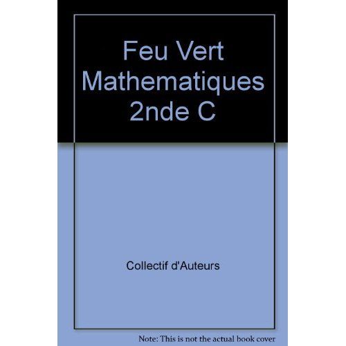 Emprunter FEU VERT Mathématiques 2NDE C livre
