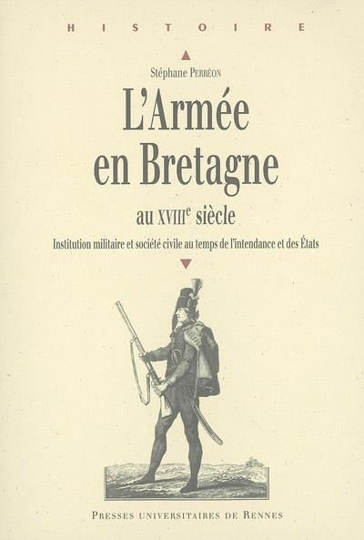 Emprunter L'armée en Bretagne au XVIIIème siècle. Institution militaire et société civile au temps de l'intend livre