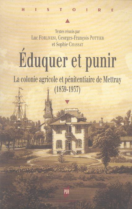 Emprunter Eduquer et punir. La colonie agricole et pénitentiaire de Mettray (1839-1937) livre