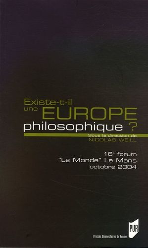 Emprunter Existe-t-il une Europe philosophique ? 16e Forum Le Monde Le Mans 22 au 24 octobre 2004 livre