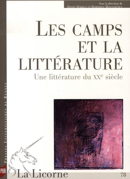 Emprunter La Licorne N° 78, 2006 : Les camps et la littérature. Une littérature du XXe siècle, 2e édition revu livre