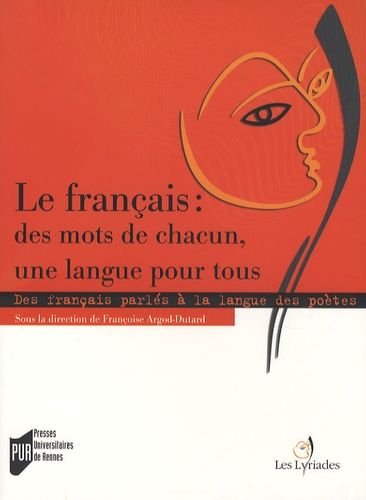 Emprunter Le français : des mots de chacun, une langue pour tous. Des français parlés à la langue des poètes e livre