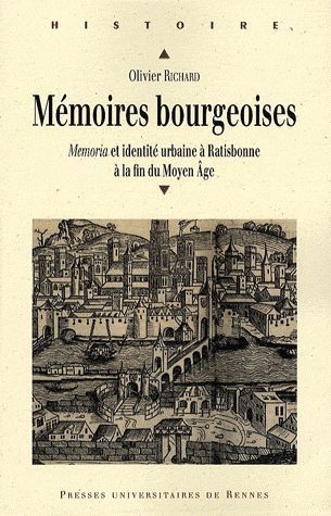 Emprunter Mémoires bourgeoises. Memoria et identité urbaine à Ratisbonne à la fin du Moyen Age livre