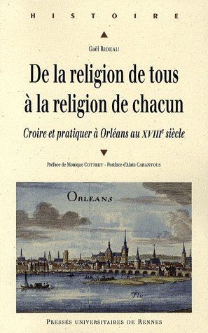 Emprunter De la religion de tous à la religion de chacun. Croire et pratiquer à Orléans au XVIIIe siècle livre
