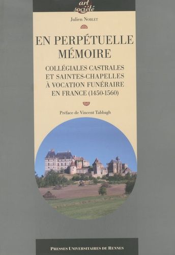 Emprunter En perpétuelle mémoire. Collégiales castrales et saintes-chapelles à vocation funéraire en France (1 livre