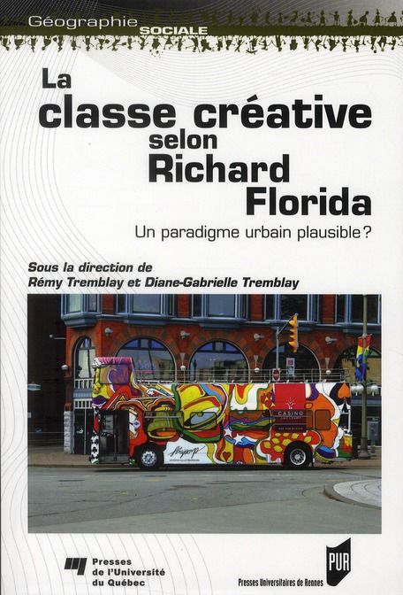 Emprunter La classe créative selon Richard Florida. Un paradigme urbain plausible ? livre