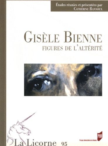 Emprunter La Licorne N° 95 : Gisèle Bienne, figures de l'altérité livre
