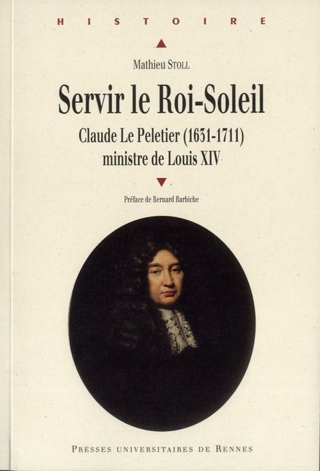 Emprunter Servir le Roi-Soleil. Claude Le Peletier (1631-1711) ministre de louis XIV livre