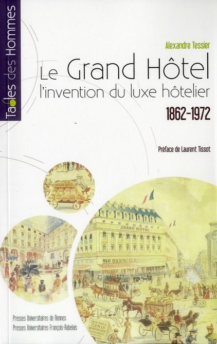 Emprunter Le grand hôtel. L'invention du luxe hôtelier 1862-1972 livre