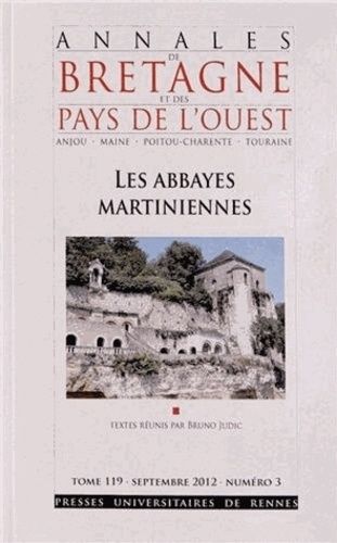 Emprunter Annales de Bretagne et des Pays de l'Ouest Tome 119 N° 3, Septembre 2012 : Les abbayes martiniennes livre