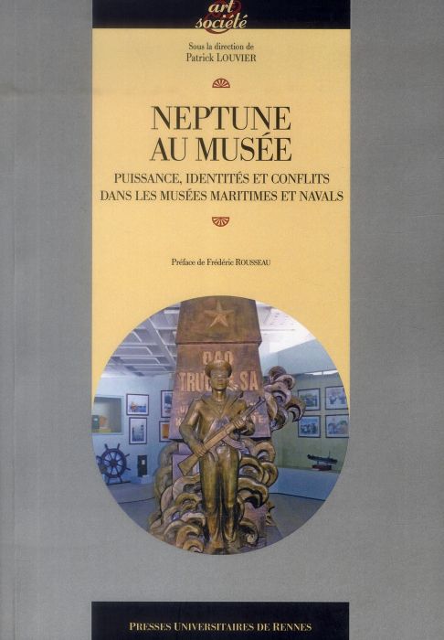 Emprunter Neptune au musée. Puissance, identités et conflits dans les musées maritimes et navals livre
