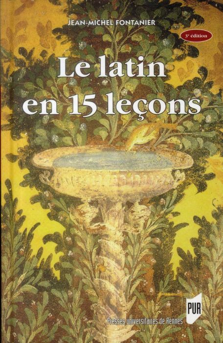 Emprunter Le latin en 15 leçons. Grammaire fondamentale, Exercices et versions corrigés, Lexique latin-françai livre