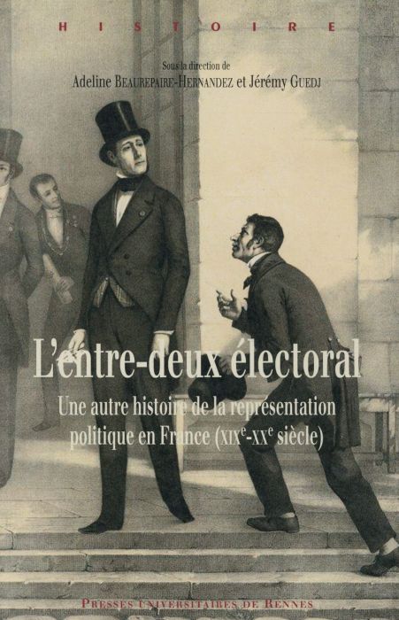 Emprunter L'entre-deux électoral. Une autre histoire de la représentation politique en France (XIXe-XXe siècle livre