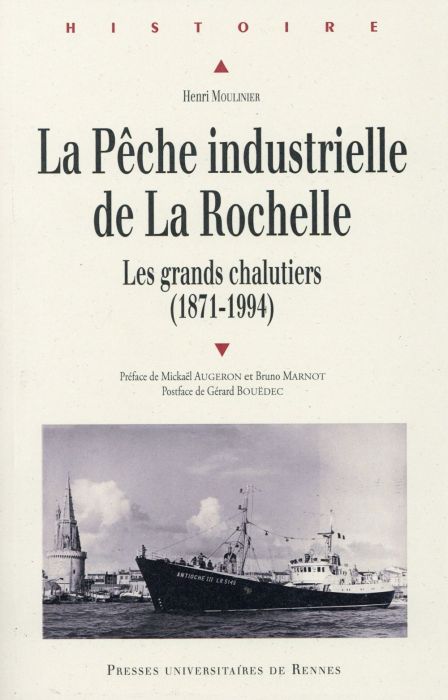 Emprunter La pêche industrielle de La Rochelle. Les grands chalutiers (1871-1994) livre