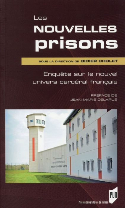 Emprunter Les nouvelles prisons. Enquête sur le nouvel univers carcéral français livre