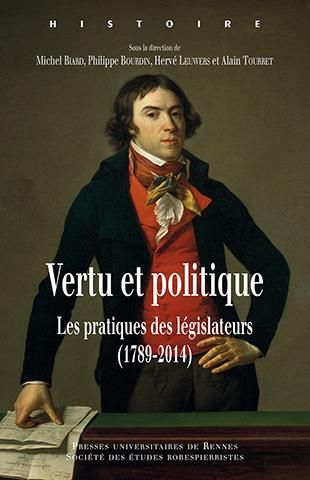 Emprunter Vertu et politique. Les pratiques des législateurs (1789-2014) livre