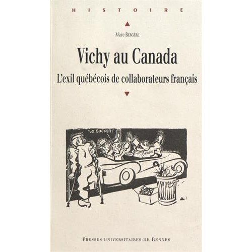 Emprunter Vichy au Canada. L'exil québécois de collaborateurs français livre