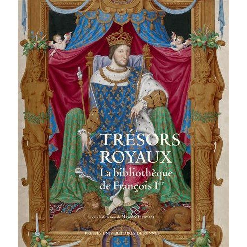 Emprunter Trésors royaux : la bibliothèque de François Ier : exposition présentée au Château royal de Blois, d livre