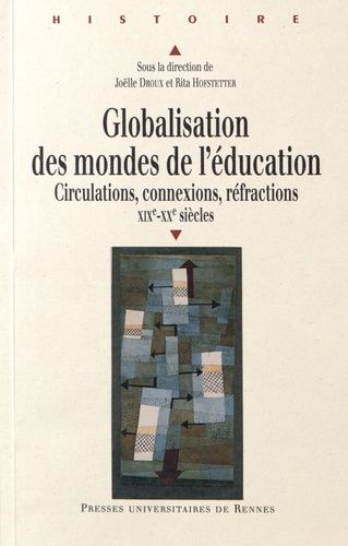 Emprunter Globalisation des mondes de l'éducation. Circulations, connexions, réfractions (XIXe-XXe siècles) livre