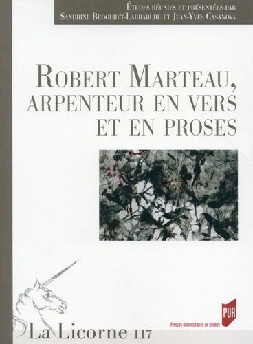Emprunter La Licorne N° 117/2015 : Robert Marteau, arpenteur en vers et en proses livre