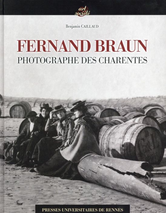 Emprunter Fernand Braun. Photographe des Charentes (1878-1920) livre