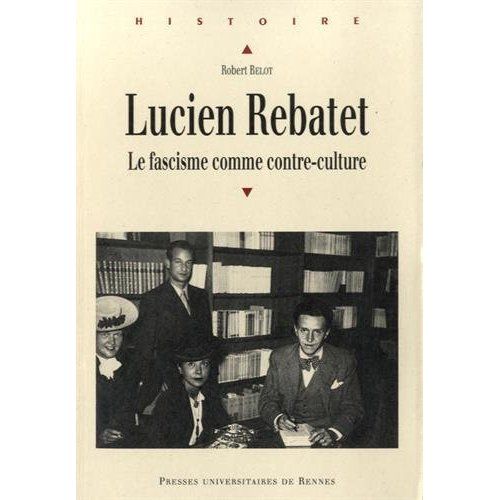 Emprunter Lucien Rebatet. Le fascisme comme contre-culture livre