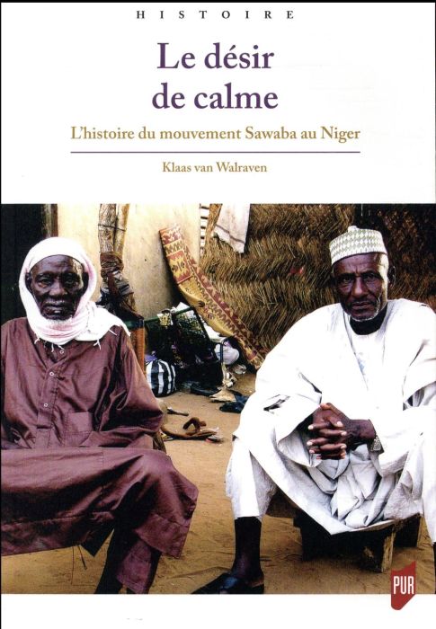 Emprunter Le désir de calme. L'histoire du mouvement Sawaba au Niger livre