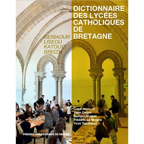 Emprunter Dictionnaire des lycées catholiques de Bretagne. Histoire, culture, patrimoine livre