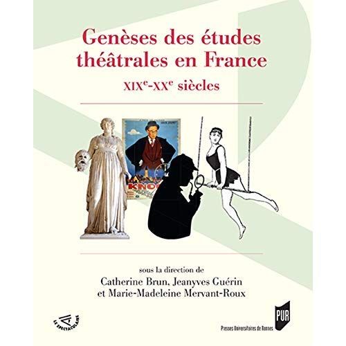 Emprunter Genèses des études théâtrales en France. XIXe-XXe siècles livre