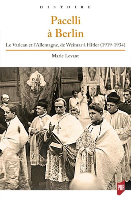Emprunter Pacelli à Berlin. Le Vatican et l'Allemagne, de Weimar à Hitler (1919-1934) livre