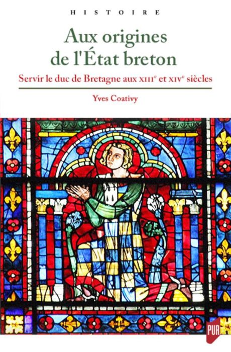 Emprunter Aux origines de l'Etat breton. Servir le duc de Bretagne aux XIIIe et XIVe siècles livre