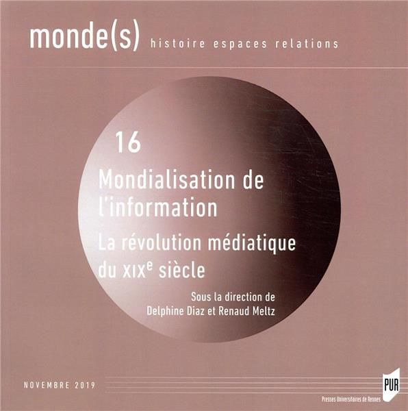 Emprunter Monde(s) N° 16, novembre 2019 : Mondialisation de l'information. La révolution médiatique du XIXe si livre