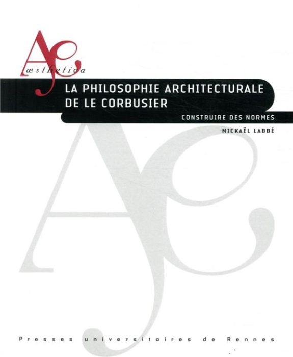 Emprunter La philosophie architecturale de Le Corbusier. Construire des normes livre