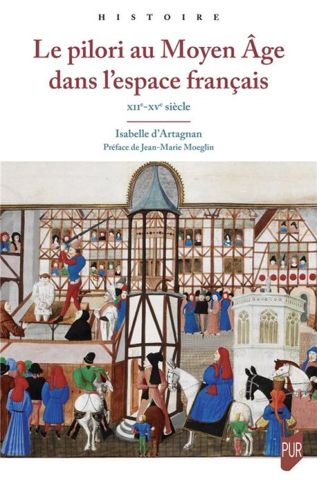 Emprunter Le pilori au Moyen Age dans l'espace français. XIIe-XVe siècle livre