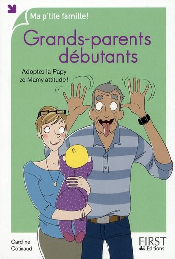 Emprunter Grands-parents débutants. Adoptez la Papy zé Mamy attitude ! livre