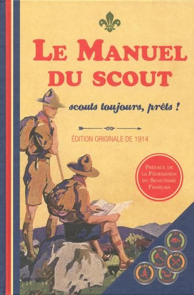 Emprunter Le manuel du scout. Scouts toujours, prêts ! livre